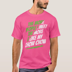 T-shirt Plus Je Rencontre De Personnes Chow Chow Drôle Adu