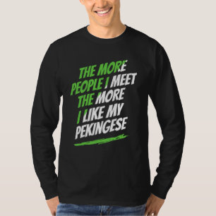 T-shirt Plus Je Rencontre De Personnes Pékinés Chien Drôle