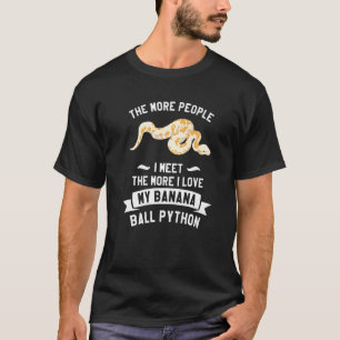 T-shirt Plus Je Rencontre De Personnes, Plus J'Aime Ma Ban