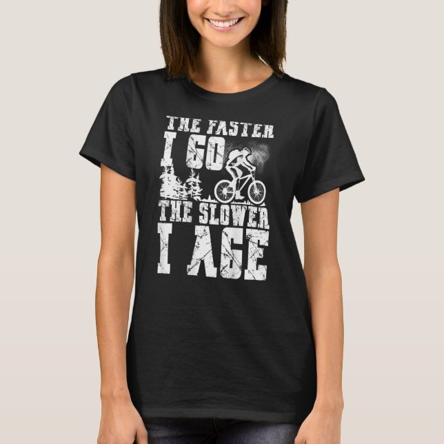 T-shirt Plus Je Vais Rapidement, Plus J'Avais De Ralentiss (Devant)