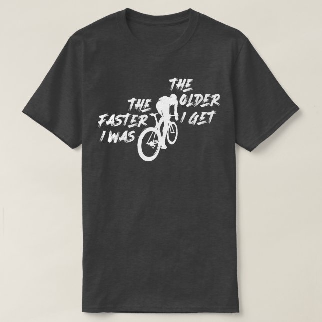 T-shirt Plus je vieillis, plus j'étais vite (Design devant)