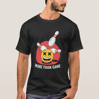 T-shirt Plus que le jeu - Drôle Bowling Emoji Strike Tee