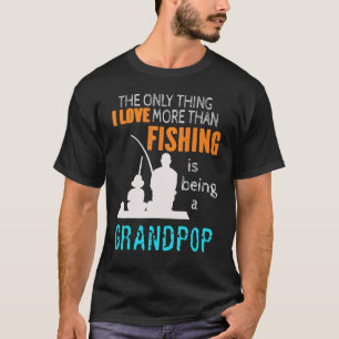 T-shirt Plus que Pêche Grandpop Spécial Grand-père