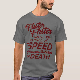 T-shirt Plus rapide jusqu'à l'excitation de la vitesse sur