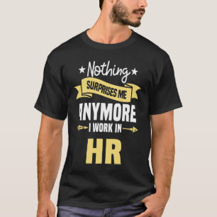 T-shirt Plus Rien Ne Me Surprend Je Travaille Dans Les Res