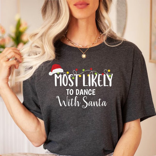 T-shirt Plus susceptible de Danse avec Père Noël / Famille (Most likely to Dance with Santa / Christmas family T-Shirt)