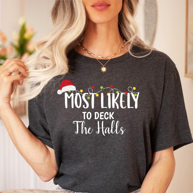 T-shirt Plus susceptible de prendre le pont des halls / fa (Most likely to deck the halls / Christmas family T-Shirt)