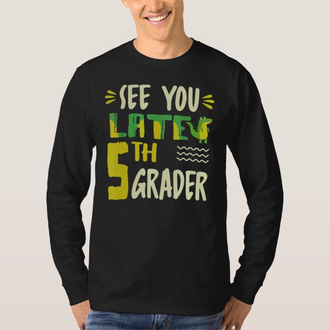 T-shirt Plus Tard 5e Dernière Journée De L'École Croco (Devant)