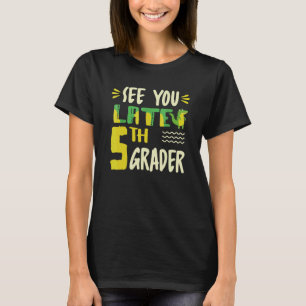 T-shirt Plus Tard 5e Dernière Journée De L'École Croco