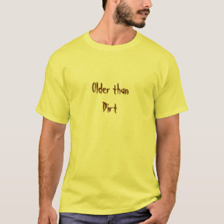 T-shirt Plus vieux que la saleté