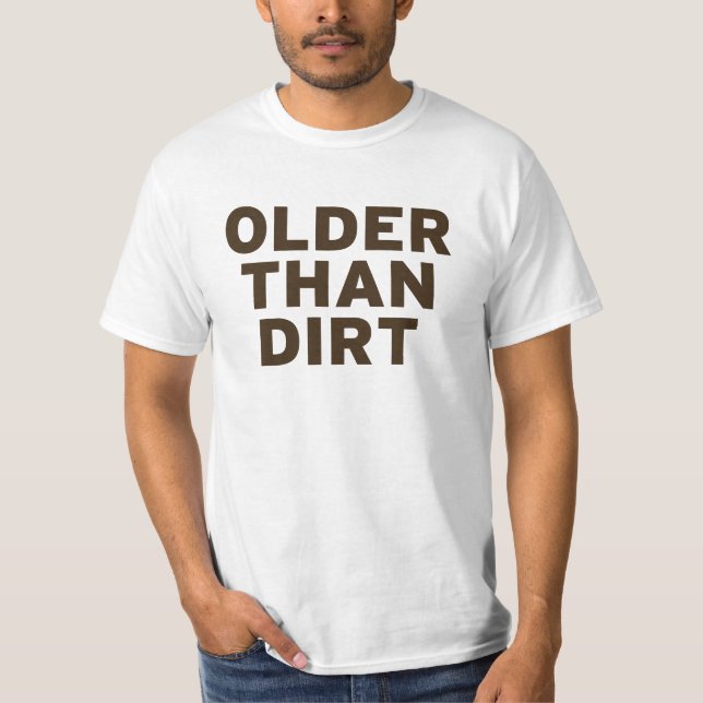 T-shirt Plus vieux que la saleté (Devant)