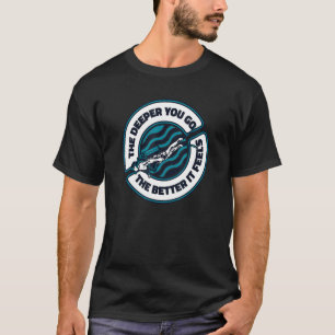 T-shirt Plus Vous Allez Profondément Mieux Il Se Sent Sous