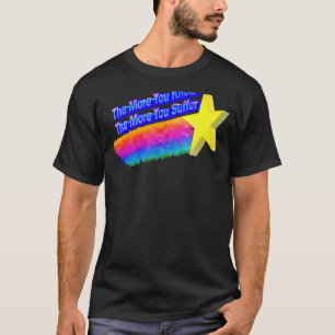 T-shirt Plus Vous En Savez, Plus Vous Souffrez 2
