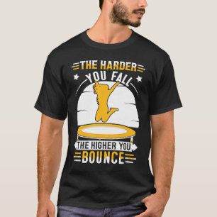 T-shirt Plus vous tombez fort, plus vous rebondissez
