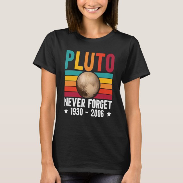 T-shirt Pluto 9th Planet Never Forget Astronomy Solar Syst (Devant)