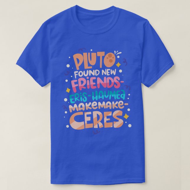 T-shirt Pluto a trouvé de nouveaux amis Funny Science Cita (Design devant)