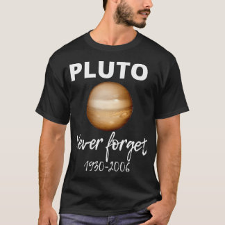 T-shirt Pluton amusant n'oubliez jamais 1930-2006 Drôle ca