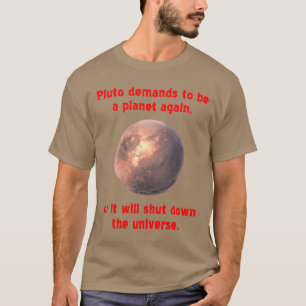 T-shirt pluton exige d'être à nouveau une planète...