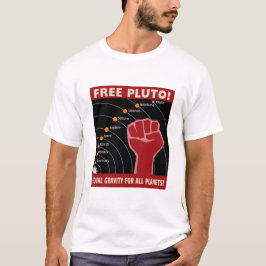 T-shirt PLUTON LIBRE ! Gravité égale pour toutes les