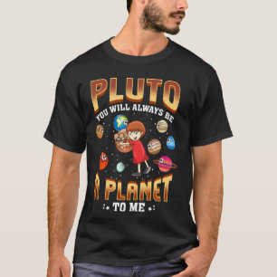 T-shirt Pluton Sera Toujours Une Planète Pour Moi Pluton