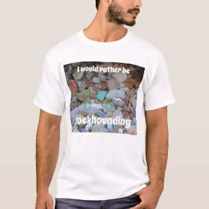 T-shirt Plutôt Être Rockhoring Rock Collectionneur Géologu