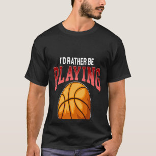 T-shirt Plutôt Jouer Basketball Dribble Shoot Swish