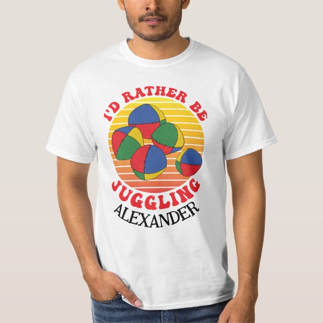 T-shirt Plutôt que de Jonger Drôle Juggler Balls Citation (Devant)
