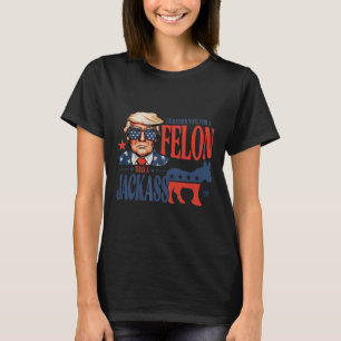 T-shirt Plutôt Voter Pour Felon Qu'Un Jack Funny Trump Say