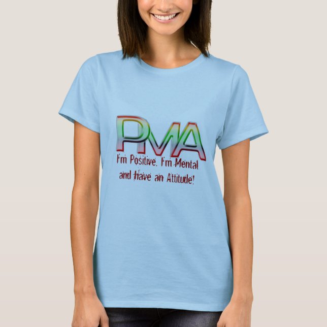 T-shirt PMA, je suis positif, je suis mental et ai une (Devant)