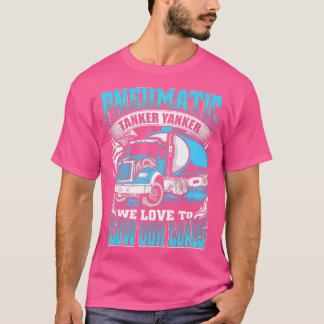 T-shirt Pneumatic Tanker Yanker Aimer À Blow Nos Charges T