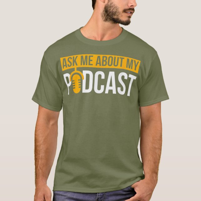 T-shirt Podcast  Ask Me About My Podcast T for (Devant)