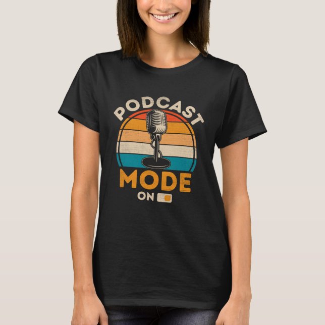 T-shirt Podcast Mode On  Podcaster Podcasting Interviewer  (Devant)