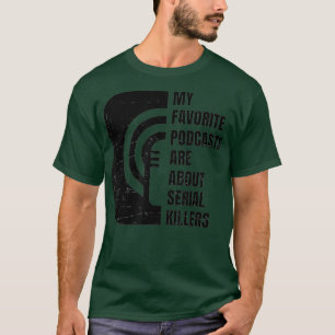 T-shirt Podcast True Crime Lover Podcast Junkie Cadeau