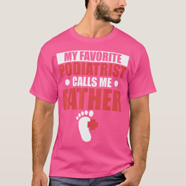 T-shirt Podiatriste M'Appelle Père Podiatrie Pied Docteur  (Devant)
