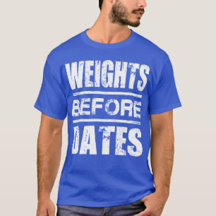 T-shirt Poids avant les dates - chemise pour des poussoirs