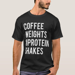 T-shirt Poids du café Protein Shakes Drôle Entraînement Gy