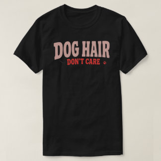 T-shirt Poils de chien N'est pas un problème Drôle Amateur