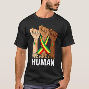 T-shirt Poing Main Nous Sommes Tous Humains Africains Fier