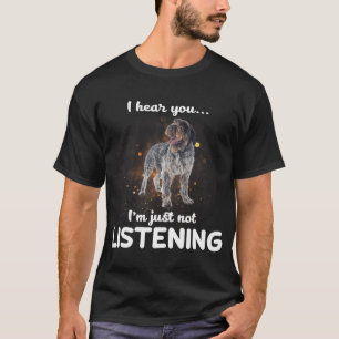 T-shirt Pointeur Griffon à poils durs Je T'Entends Pas Lis