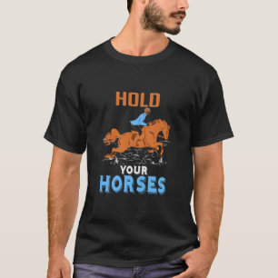 T-shirt Poison d'Equestrian Hold Your Awesome Horses