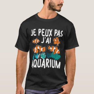 T-shirt Poisson Aquaristique Pas Le Temps Je Suis À L'Aqua
