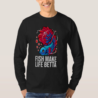 T-shirt Poisson faire la vie Betta Poisson Aquarium Aquari