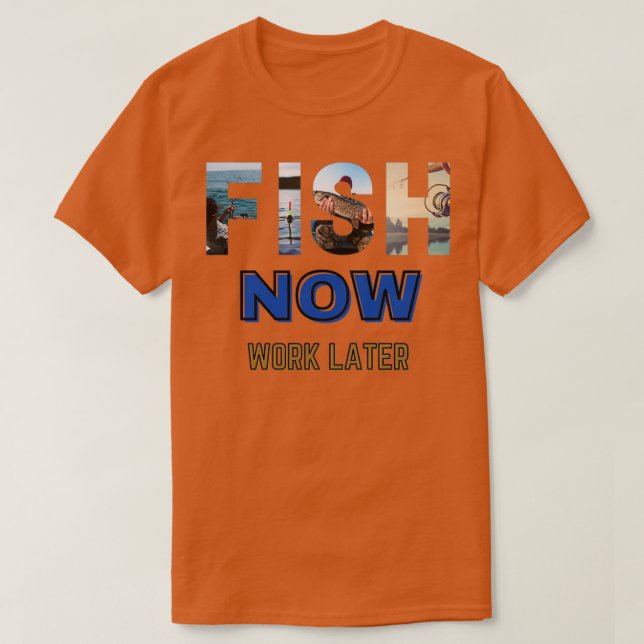 T-shirt poisson maintenant travailler plus tard drôle dire (Design devant)