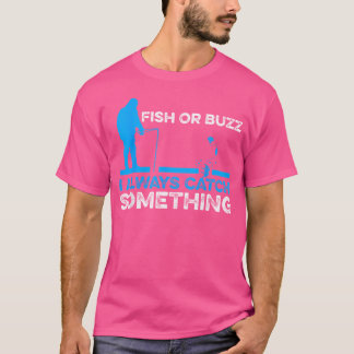 T-shirt Poisson Ou Buzz J'Attrape Toujours Quelque Chose P