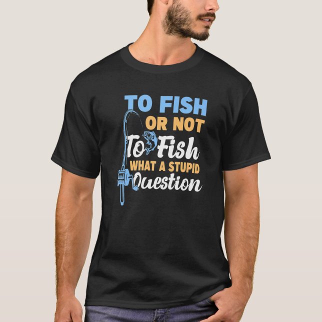 T-shirt Poisson Ou Ne Pas Poissonner Quel Stupide Question (Devant)
