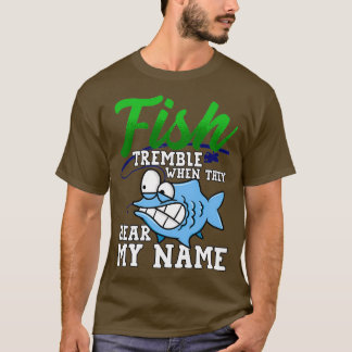 T-shirt Poisson Tremble Quand Ils Entendent Mon Nom Funny 