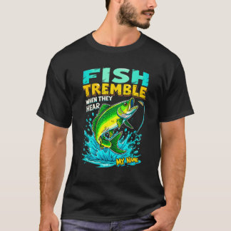 T-shirt Poisson Tremble Quand Ils Entendent Mon Nom Pêche