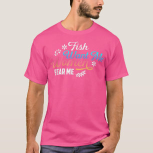T-shirt Poisson veut moi femmes peur moi pêche vie Design 
