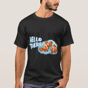 T-shirt Poissons clowns avec des salutations HELLO THERE (
