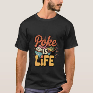 T-shirt Poke est la vie amateur de nourriture de poisson c
